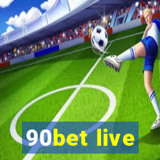 90bet live